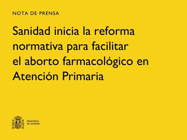 Sanidad reforma normativa para facilitar el aborto farmacológico en atención primaria